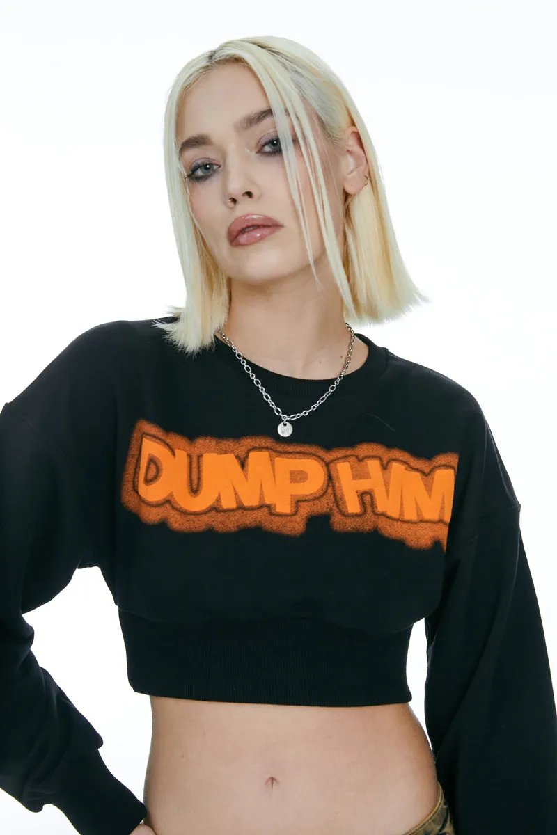 Dump Him Cropped Sweatshirt Black