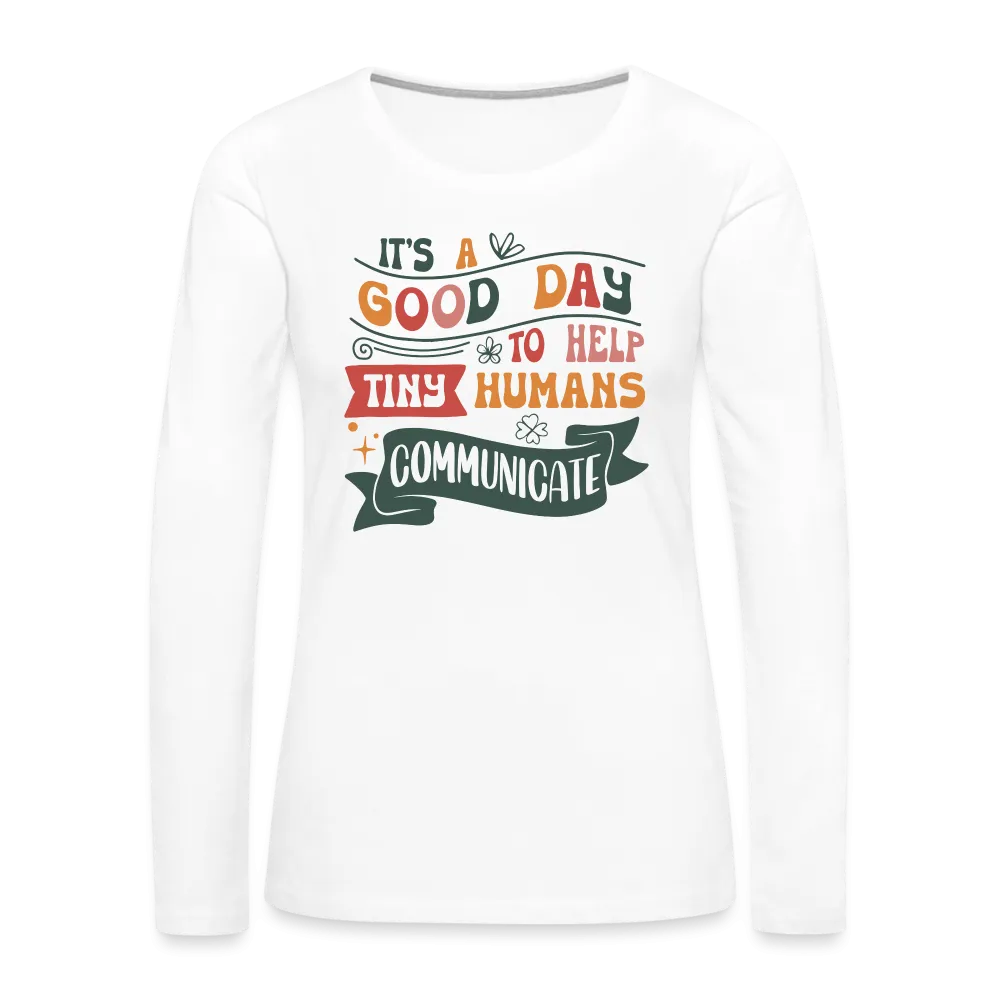 Help Tiny Humans Communicate Women's Long Sleeve T-Shirt