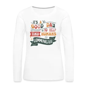 Help Tiny Humans Communicate Women's Long Sleeve T-Shirt