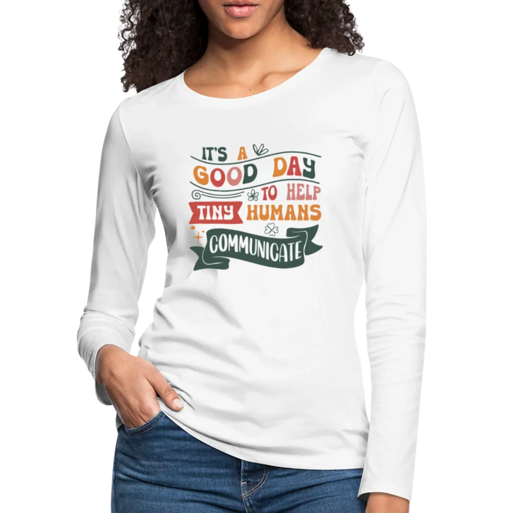 Help Tiny Humans Communicate Women's Long Sleeve T-Shirt