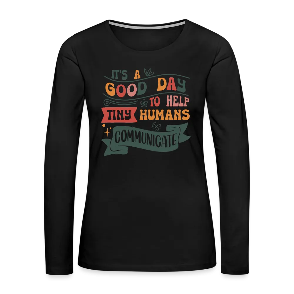 Help Tiny Humans Communicate Women's Long Sleeve T-Shirt