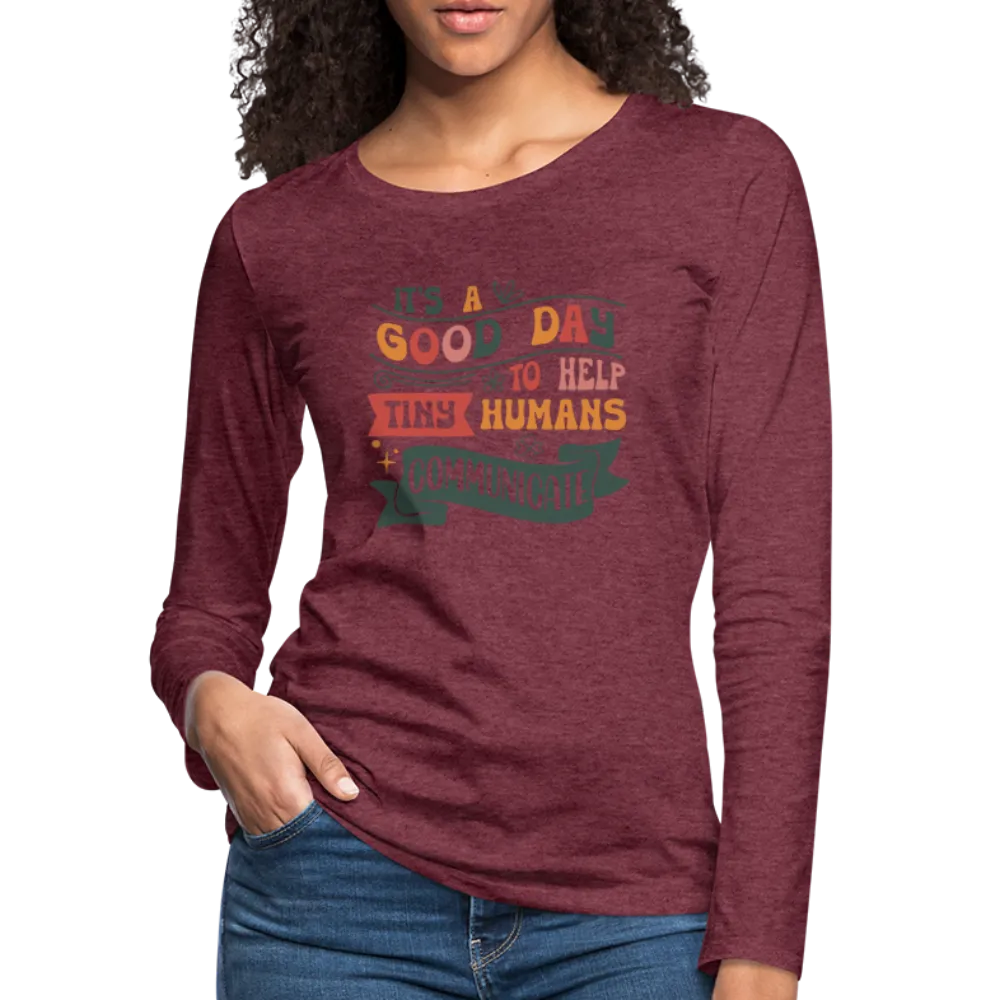 Help Tiny Humans Communicate Women's Long Sleeve T-Shirt