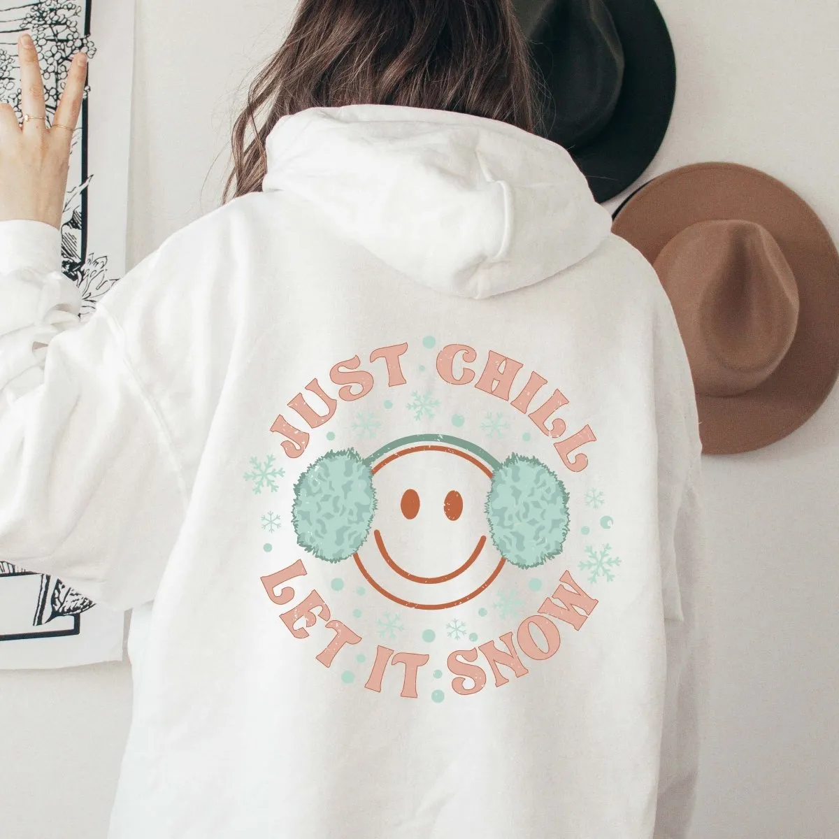 Just Chill Let It Snow Back Of Hoodie