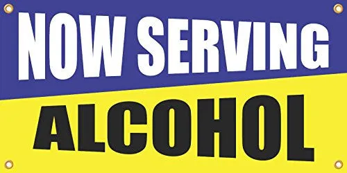 Now Serving Alcohol 2ftx4ft Vinyl Retail Banner Sign