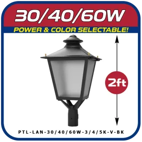 Power and Color Selectable 30W/40W/60W LED Post Top Lantern