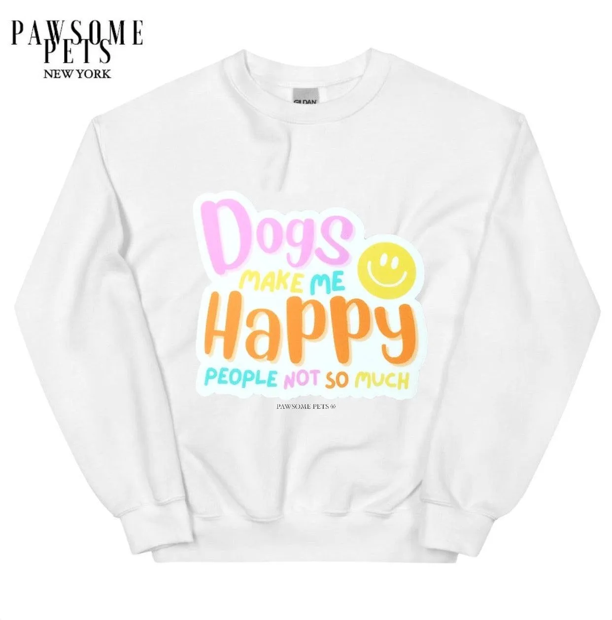 SWEATSHIRT - DOGS MAKE ME HAPPY