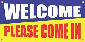 Welcome Please Come In 2ftx4ft Vinyl Retail Banner Sign